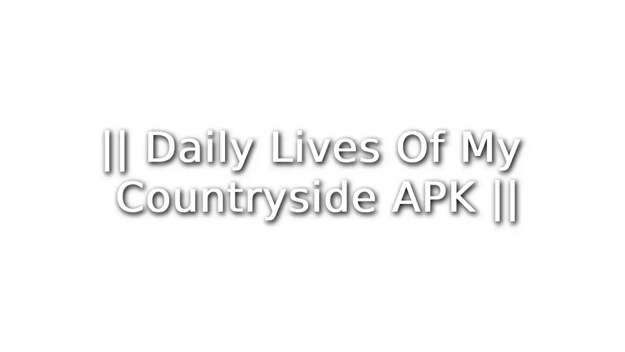 Daily Lives Of My Countryside APK